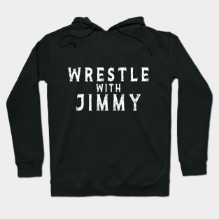 wrestle with jimmy Hoodie